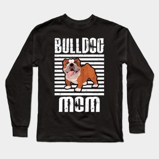 Bulldog Mom Proud Dogs Long Sleeve T-Shirt